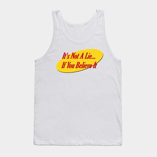 It's Not A Lie Tank Top by StadiumSquad